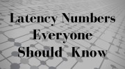 Latency Numbers Everyone Should Know